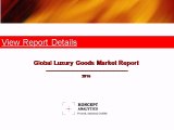 Global Luxury Goods Market Report: 2016 Edition - New Report by Koncept Analytics
