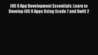 Read iOS 9 App Development Essentials: Learn to Develop iOS 9 Apps Using Xcode 7 and Swift