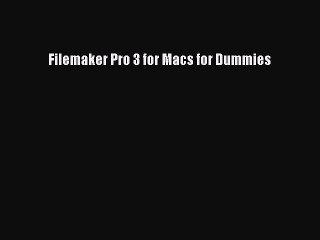 PDF Filemaker Pro 3 for Macs for Dummies Free Books