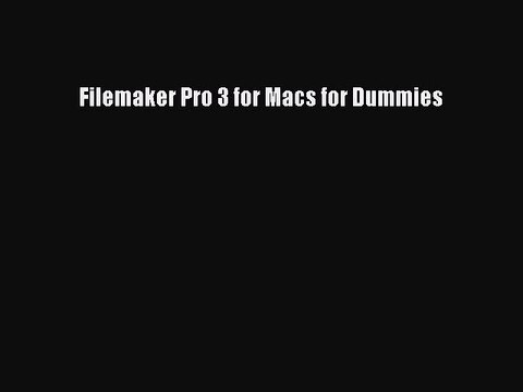 PDF Filemaker Pro 3 for Macs for Dummies Free Books