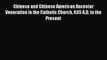 Download Chinese and Chinese American Ancestor Veneration in the Catholic Church 635 A.D. to