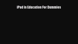 Read iPad in Education For Dummies Ebook Free