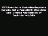 Read ITIL V2 Foundation Certification Exam Preparation Course in a Book for Passing the ITIL