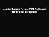Download Enterprise Resource Planning (ERP): The Dynamics of Operations Management Ebook Online