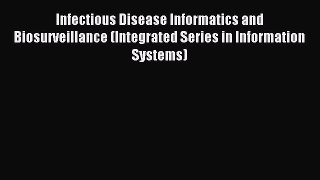 Read Infectious Disease Informatics and Biosurveillance (Integrated Series in Information Systems)