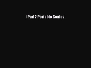 Read iPad 2 Portable Genius Ebook Free