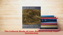 Read  The Cultural Study of Law Reconstructing Legal Scholarship Ebook Free