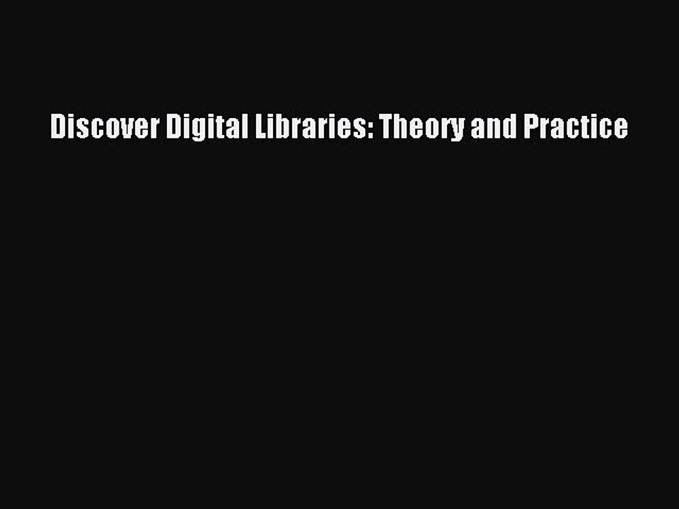 Read Discover Digital Libraries: Theory and Practice PDF Free
