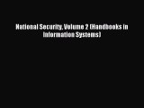 Download National Security Volume 2 (Handbooks in Information Systems) Ebook Online