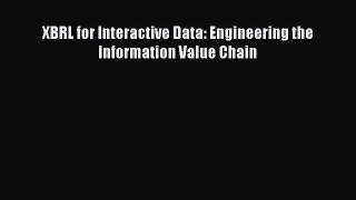 Download XBRL for Interactive Data: Engineering the Information Value Chain Ebook Free