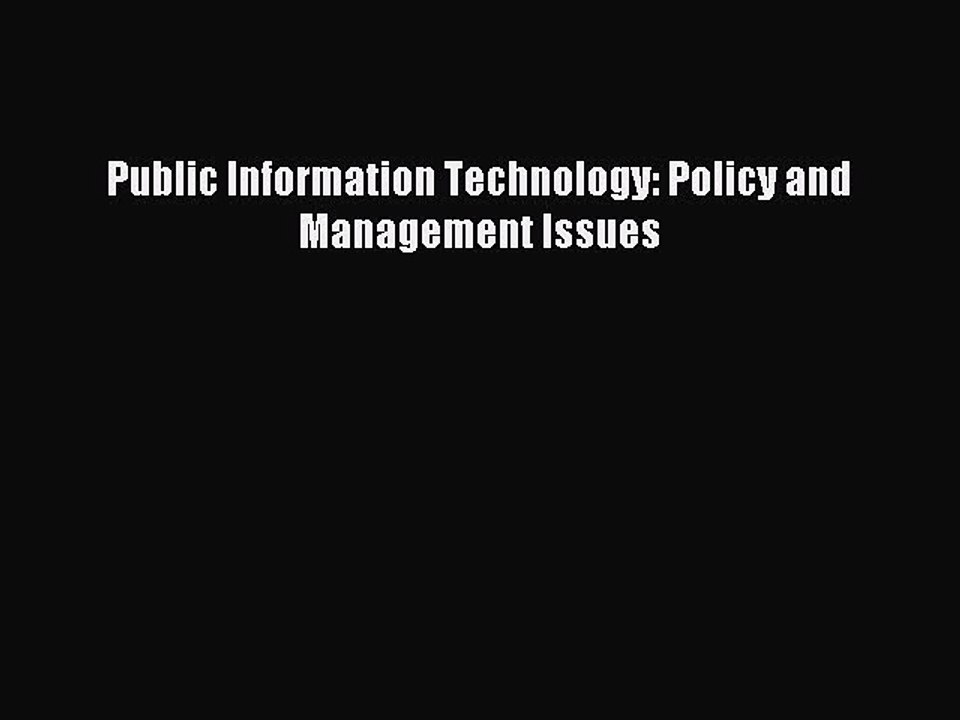 Read Public Information Technology: Policy and Management Issues Ebook Free