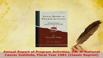 PDF  Annual Report of Program Activities Vol 4 National Cancer Institute Fiscal Year 1981 Read Online