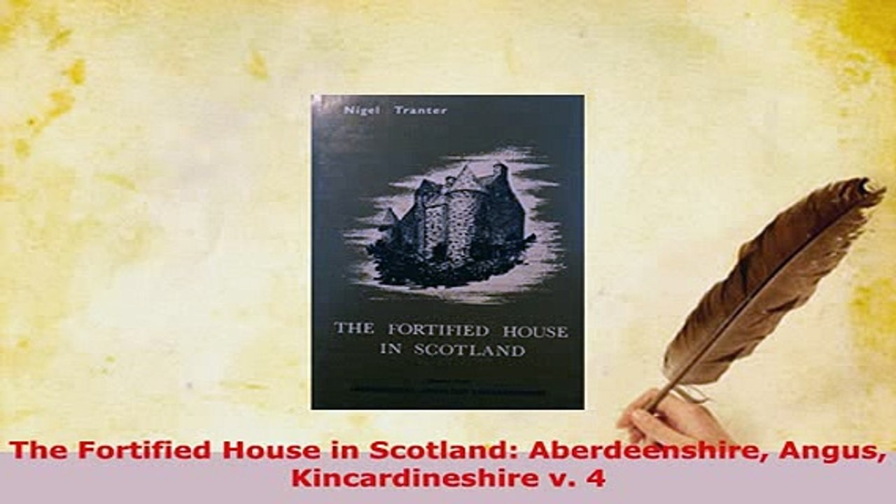 PDF  The Fortified House in Scotland Aberdeenshire Angus Kincardineshire v 4 PDF Online