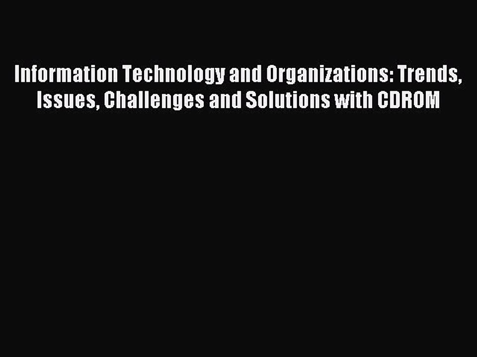 Download Information Technology and Organizations: Trends Issues Challenges and Solutions with