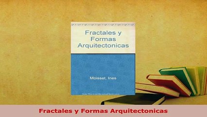 Download  Fractales y Formas Arquitectonicas Read Full Ebook