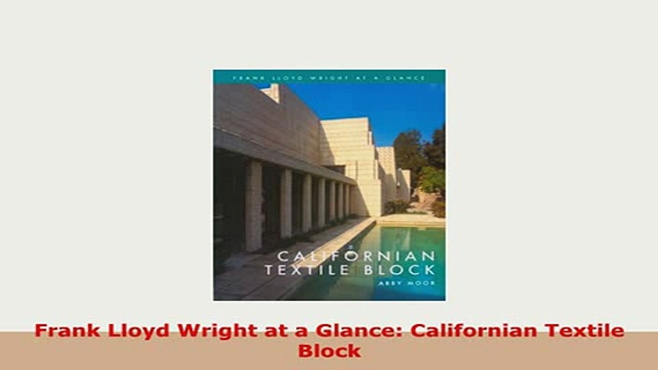 PDF  Frank Lloyd Wright at a Glance Californian Textile Block PDF Online