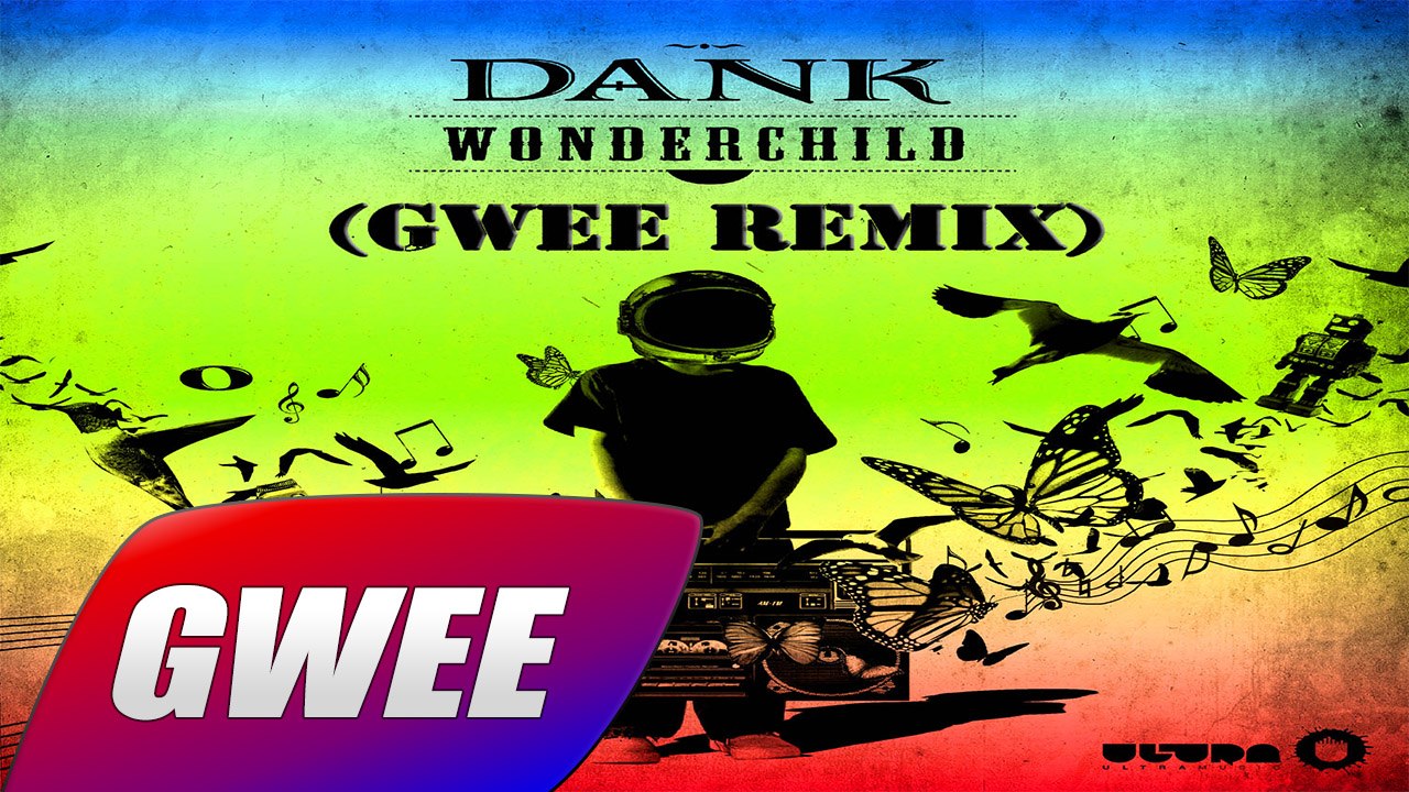 Dank - Wonderchild (Gwee Remix)