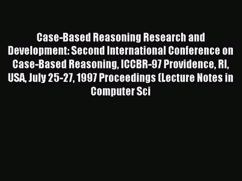 Read Case-Based Reasoning Research and Development: Second International Conference on Case-Based