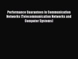 Read Performance Guarantees in Communication Networks (Telecommunication Networks and Computer