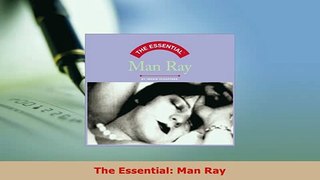 Download  The Essential Man Ray Free Books