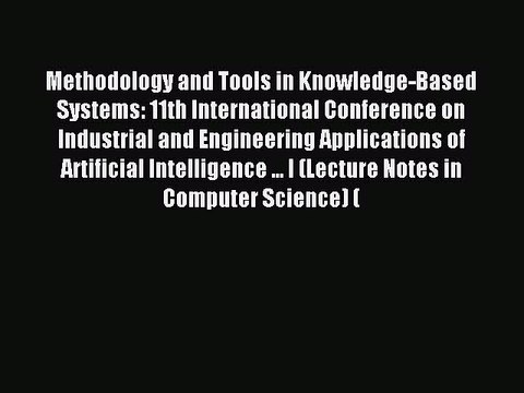 Read Methodology and Tools in Knowledge-Based Systems: 11th International Conference on Industrial