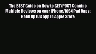 Read The BEST Guide on How to GET/POST Genuine Multiple Reviews on your iPhone/iOS/iPad Apps: