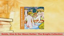 Download  Nolde Klee  Der Blaue Reiter The Braglia Collection  EBook