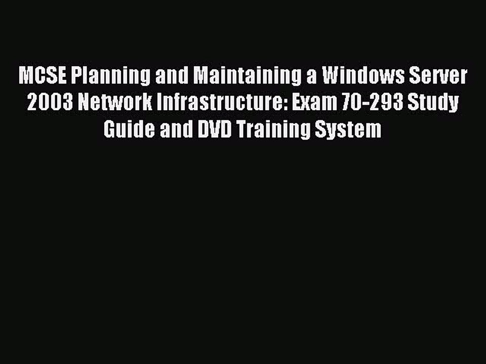Read MCSE Planning and Maintaining a Windows Server 2003 Network Infrastructure: Exam 70-293