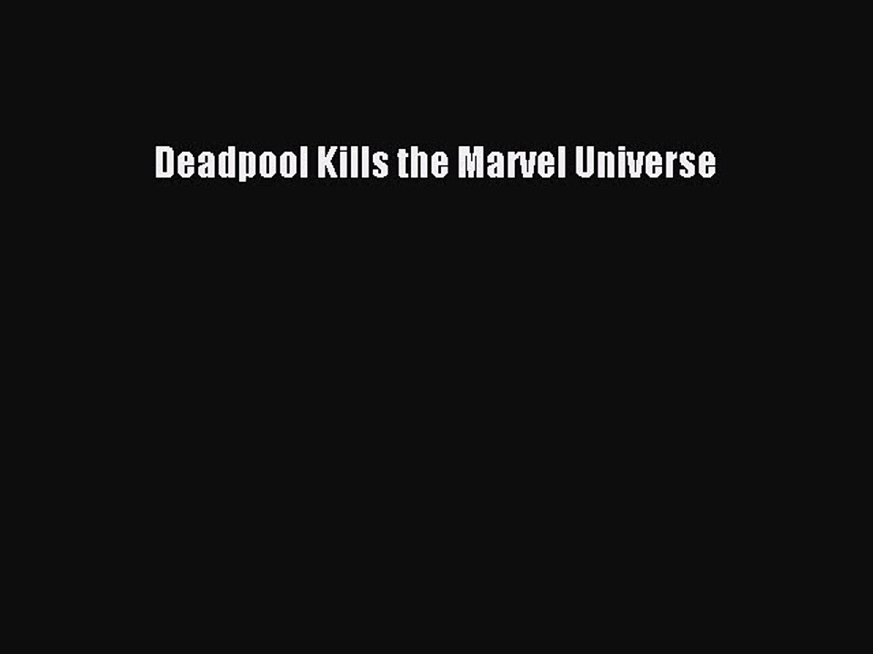 [Download PDF] Deadpool Kills the Marvel Universe Read Online