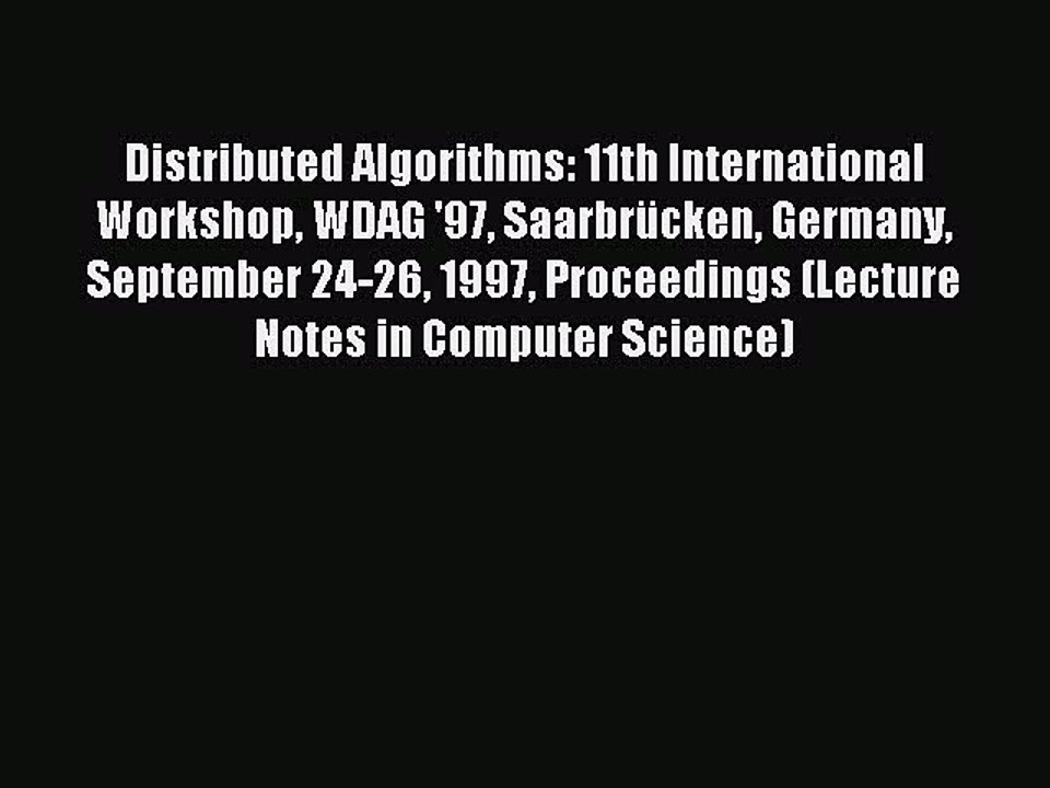 Read Distributed Algorithms: 11th International Workshop WDAG '97 Saarbrücken Germany September