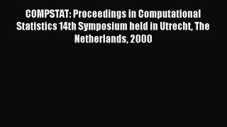 Read COMPSTAT: Proceedings in Computational Statistics 14th Symposium held in Utrecht The Netherlands