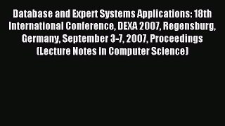 Read Database and Expert Systems Applications: 18th International Conference DEXA 2007 Regensburg