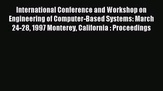 Read International Conference and Workshop on Engineering of Computer-Based Systems: March