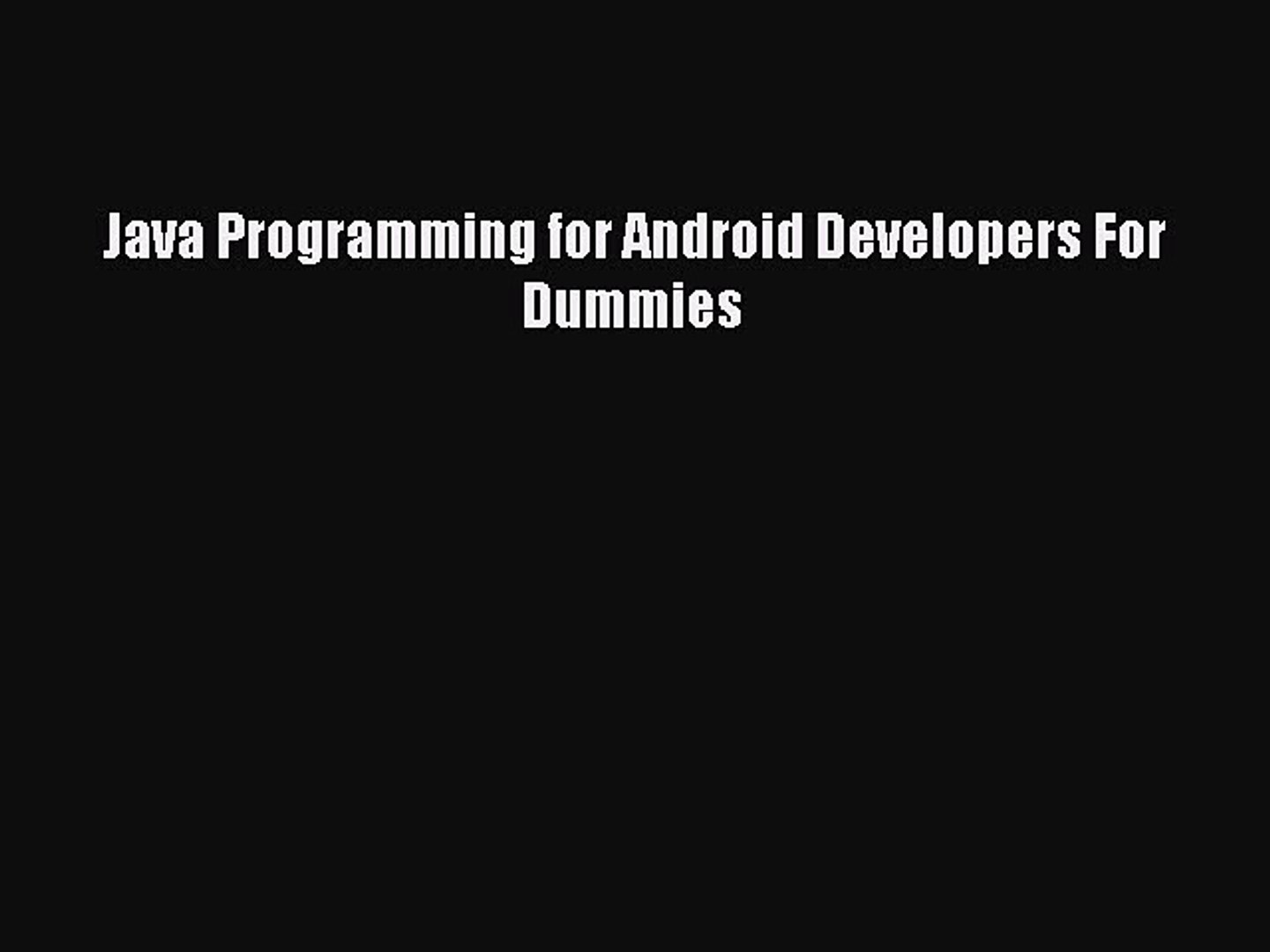 Read Java Programming for Android Developers For Dummies Ebook Free