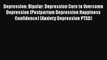 Read Depression: Bipolar: Depression Cure to Overcome Depression (Postpartum Depression Happiness