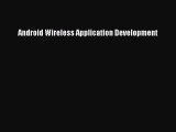 Read Android Wireless Application Development Ebook Free