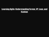 Read Learning Agile: Understanding Scrum XP Lean and Kanban Ebook Free