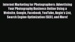 Read Internet Marketing for Photographers: Advertising Your Photography Business Online Using