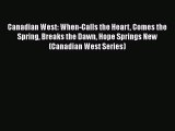 Download Canadian West: When-Calls the Heart Comes the Spring Breaks the Dawn Hope Springs