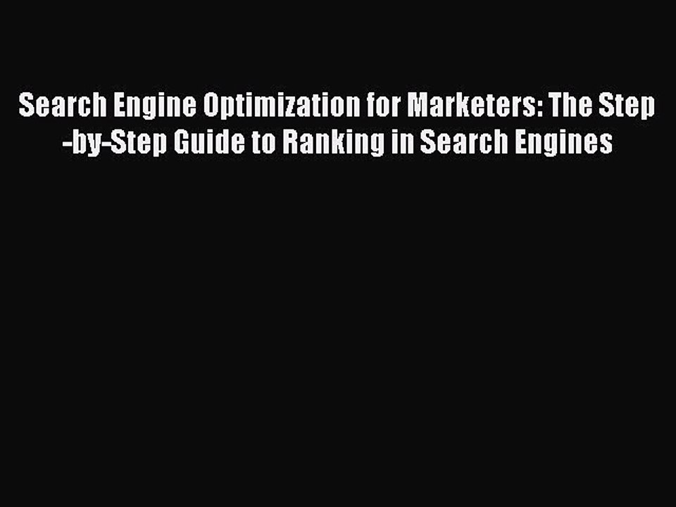 Read Search Engine Optimization for Marketers: The Step-by-Step Guide to Ranking in Search