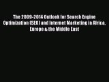 Read The 2009-2014 Outlook for Search Engine Optimization (SEO) and Internet Marketing in Africa