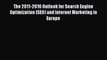 Read The 2011-2016 Outlook for Search Engine Optimization (SEO) and Internet Marketing in Europe
