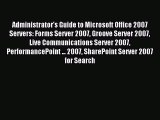 Read Administrator's Guide to Microsoft Office 2007 Servers: Forms Server 2007 Groove Server