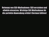 Read Relevanz von SEO-Maßnahmen: SEO verstehen und effektiv einsetzen. Wichtige SEO Maßnahmen