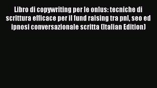 Read Libro di copywriting per le onlus: tecniche di scrittura efficace per il fund raising