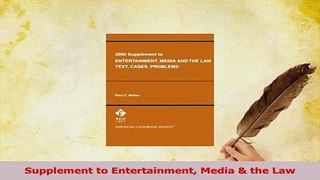 Read  Supplement to Entertainment Media  the Law Ebook Free