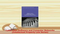 Read  Cyber Law Software and Computer Networks Intellectual Property Law Series Ebook Free