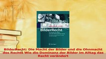 Download  BilderRecht Die Macht der Bilder und die Ohnmacht des Rechts Wie die Dominanz der Bilder Ebook Free