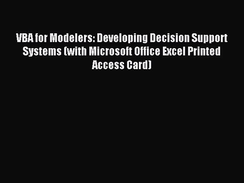 Download VBA for Modelers: Developing Decision Support Systems (with Microsoft Office Excel