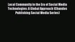 Read Local Community in the Era of Social Media Technologies: A Global Approach (Chandos Publishing